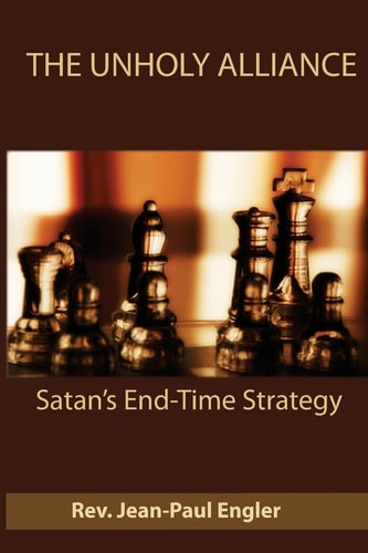 The Unholy Alliance Satan's End Time Strategy