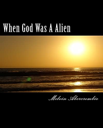 When God Was a Alien The Story of God and Goddess