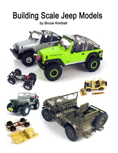 Building Scale Jeep Models Modifying and Assembling Jeep and 4X4 Model Kits