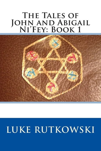 The Tales of John and Abigail Ni'Fey Book 1