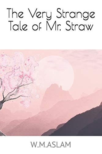 The Very Strange Tale of Mr Straw