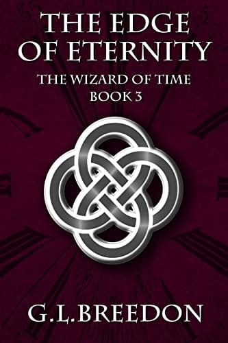 The Edge of Eternity (The Wizard of Time - Book 3)