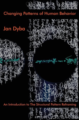 Changing Patterns of Human Behavior An Introduction to The Structural Pattern Reframing