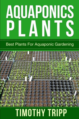 Aquaponics Plants Best Plants For Aquaponic Gardening