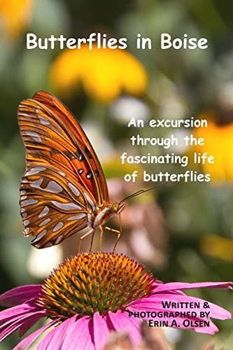 Butterflies in Boise An Excursion Through the Fascinating Life of Butterflies