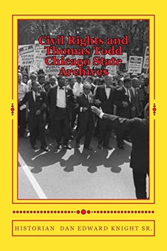 Civil Rights and Thomas Todd Chicago State Archives Visit The Archives at Chicago State and Learn About the Civil Rights Era.