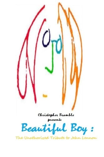 Beautiful Boy The Unauthorized Tribute to John Lennon