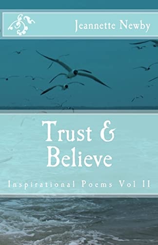 Trust and Believe Inspirational Poems Vol II
