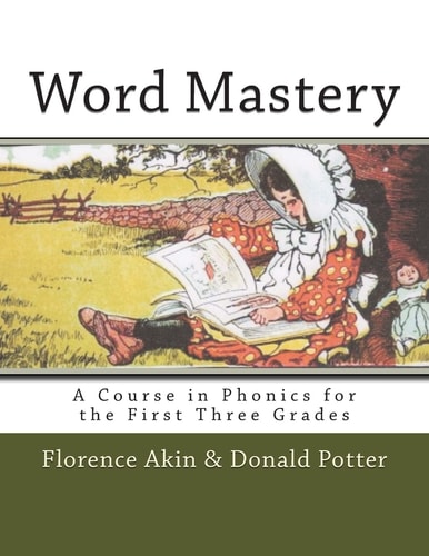 Word Mastery A Course in Phonics for the First Three Grades