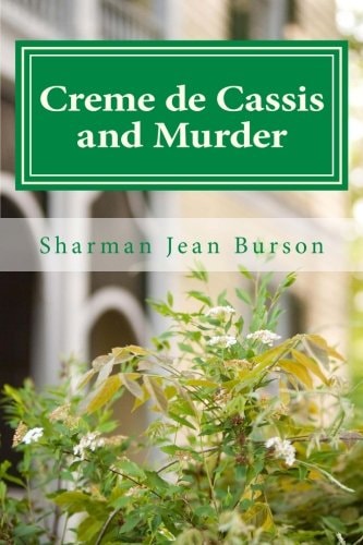 Creme de Cassis and Murder A Mint Julep Mystery