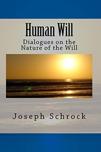 Human Will Dialogues on the Nature of the Will