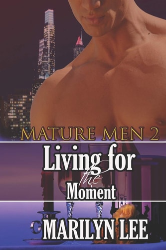 Mature Men 2 Living for the Moment