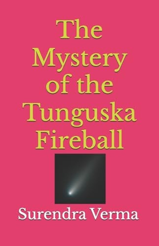 The Mystery of the Tunguska Fireball