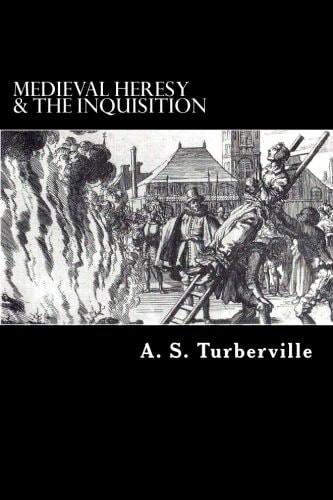 Medieval Heresy and the Inquisition
