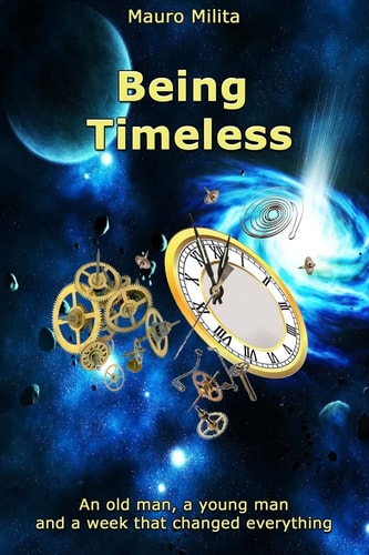 Being Timeless An Oldman a Youngman and a Week That Changed Everything