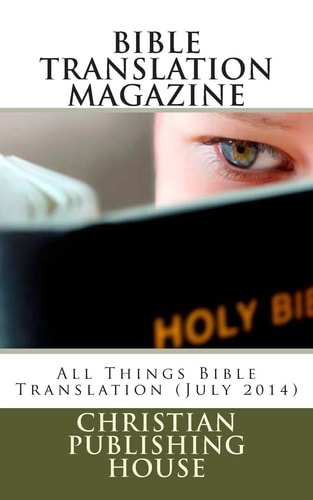 Bible Translation Magazine All Things Bible Translation (July 2014)
