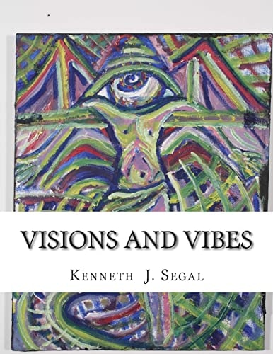 Visions and Vibes The Art of Ken Segal