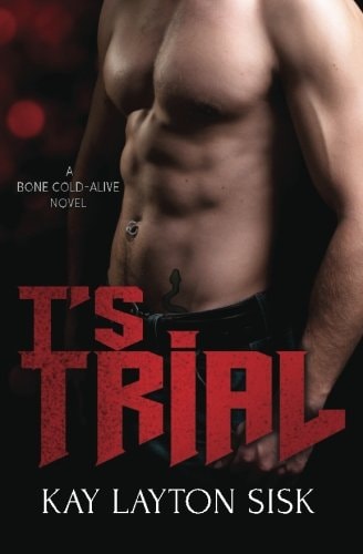 T's Trial A Bone Cold--Alive Novel