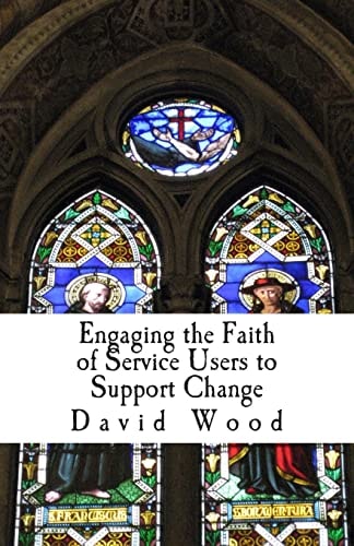 Engaging the Faith of Service Users to Support Change A Practice Study Guide