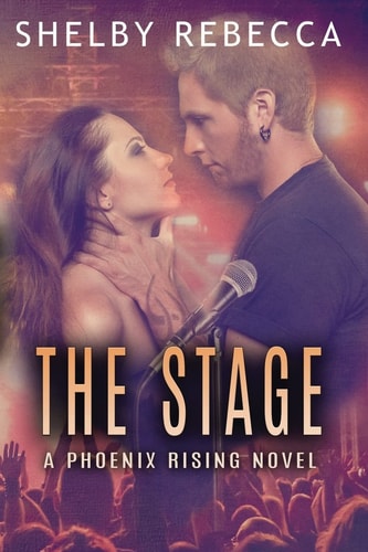 The Stage A Phoenix Rising Novel