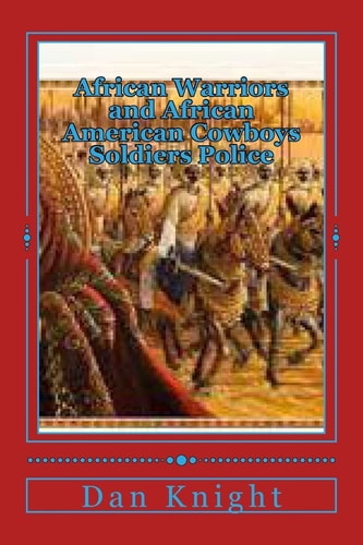 African Warriors and African American Cowboys Soldiers Police ChakaZulu Posse Gen. ColinPowell TwoGunPete