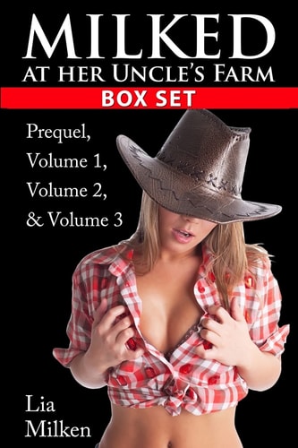 Milked at Her Uncle's Farm Box Set Prequal, Volume 1, Volume 2, and Volume 3