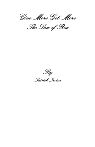 The Law of Flow Give More Get More