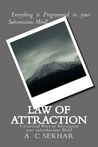 Law of Attraction 5 Practical Ways to Reprogram Your Subconscious Mind