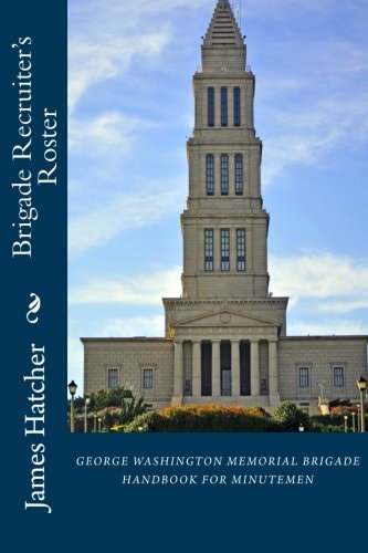 Brigade Recruiter's Roster George Washington Memorial Brigade Handbook For Minutemen