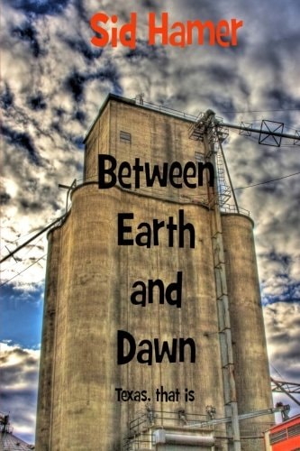 Between Earth and Dawn Texas, That Is