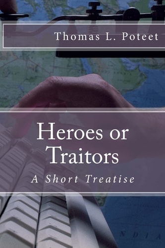 Heroes Or Traitors A Short Treatise