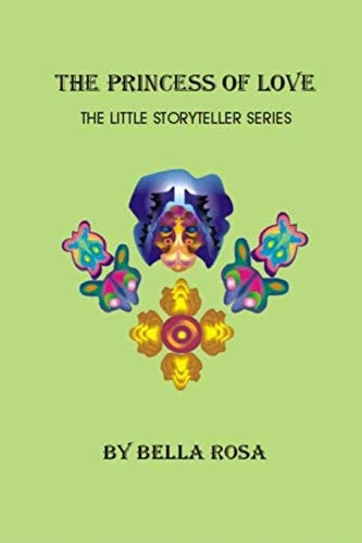 The Princess of Love The Little Storyteller Series