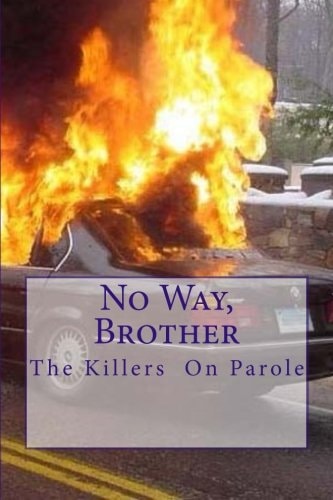 No Way, Brother The Killers on Parole