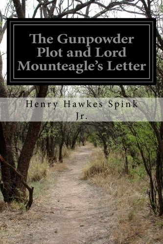 The Gunpowder Plot and Lord Mounteagle's Letter