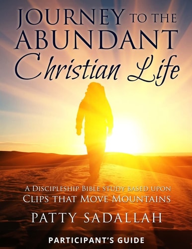 Journey to the Abundant Christian Life: Participant's Guide A Discipleship Bible Study Based Upon Clips That Move Mountains