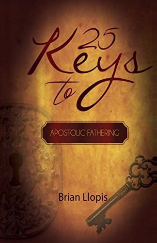 25 Keys To Apostloic Fathering