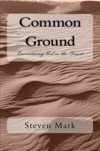 Common Ground Encountering God in the Desert