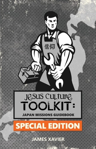 Jesus Culture Toolkit SPECIAL EDITION: Japan Missions Guidebook