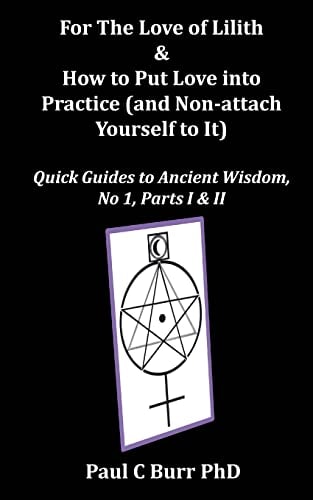 For the Love of Lilith and How to Put Love Into Practice (and Non-Attach Yourself to It)