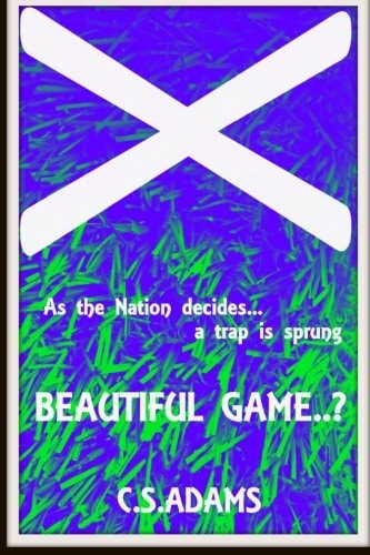 Beautiful Game. . ? As the Nation Decides... . a Trap Is Sprung