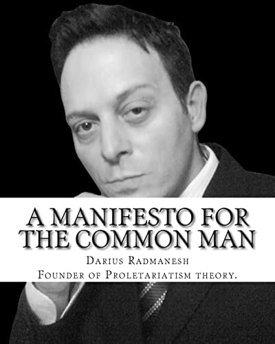 A Manifesto For The Common Man Proletariatism Not Marxist Socialism