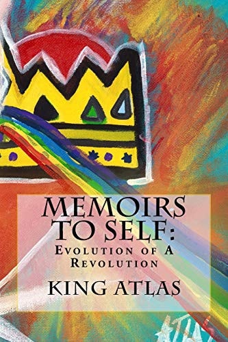 Memoirs to Self: Evolution of a Revolution Collection of Poems, Thoughts, and Ideas