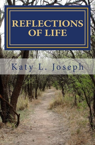Reflections Of Life Becoming Renewed Through Forgiveness and Other Things Along The Way