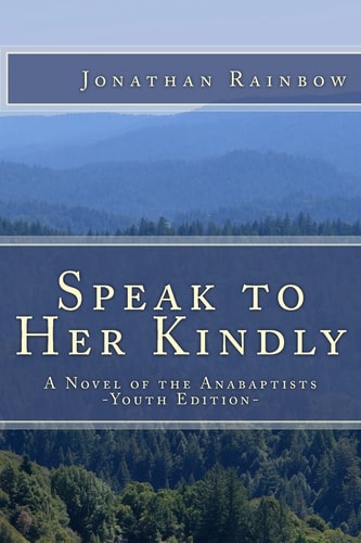 Speak to Her Kindly - Youth Edition A Novel of the Anabaptists