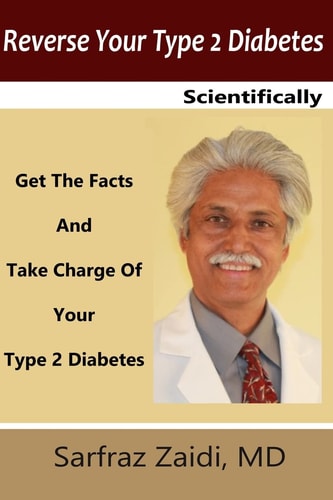 Reverse Your Type 2 Diabetes Scientifically Get the Facts and Take Charge of Your Type 2 Diabetes