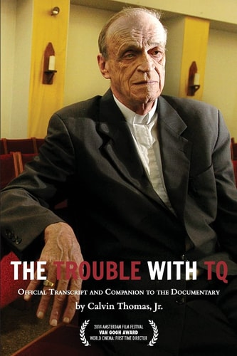 The Trouble with TQ Official Transcript from the Documentary "The Trouble with TQ"