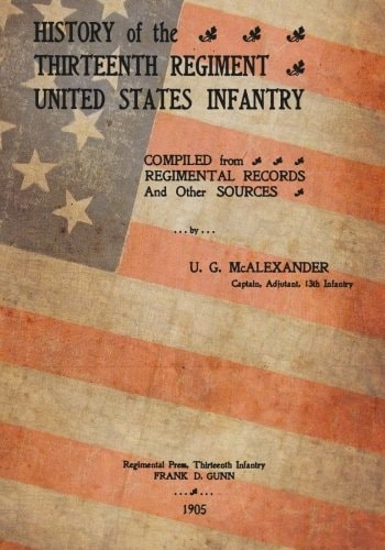History of the Thirteenth Regiment United States Infantry