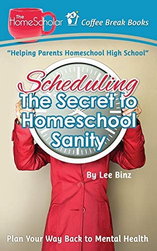 Scheduling-The Secret to Homeschool Sanity Plan Your Way Back to Mental Health