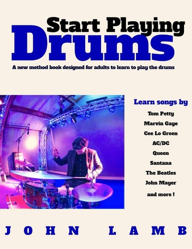 Start Playing Drums A New Method Book Designed for Adults to Learn to Play The
