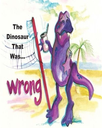 The Dinosaur That Was Wrong